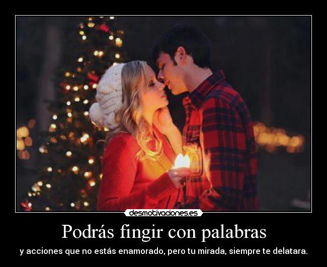 Podrás fingir con palabras -