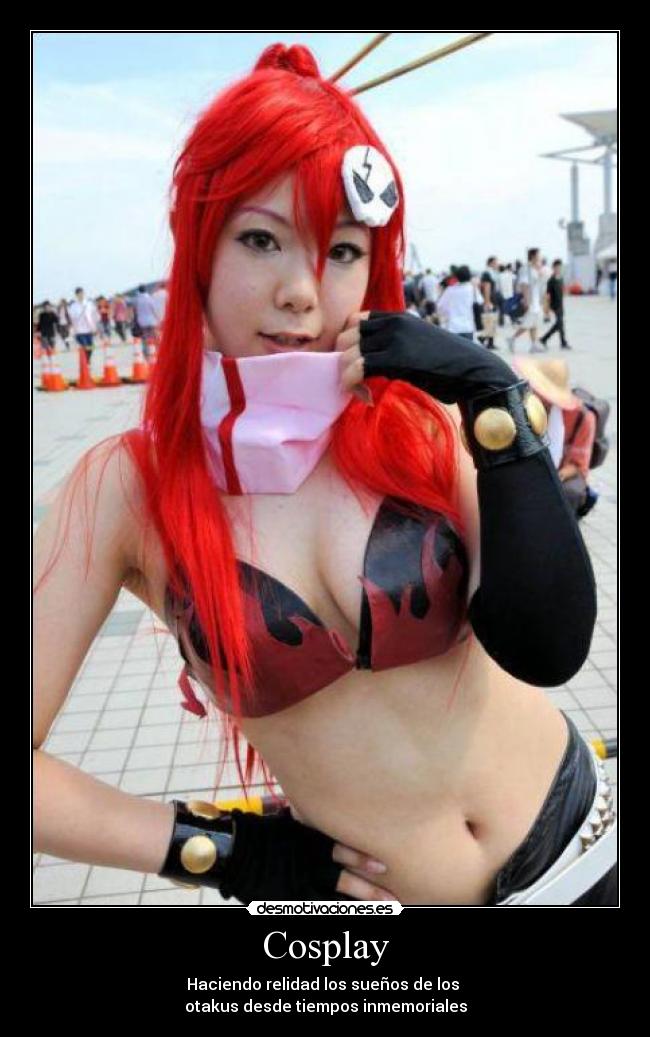 Cosplay - Haciendo relidad los sueños de los
otakus desde tiempos inmemoriales