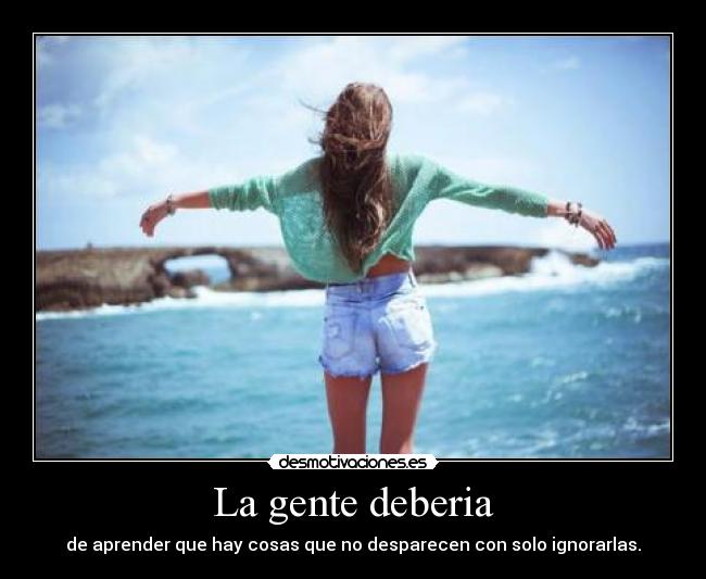 La gente deberia Desmotivaciones