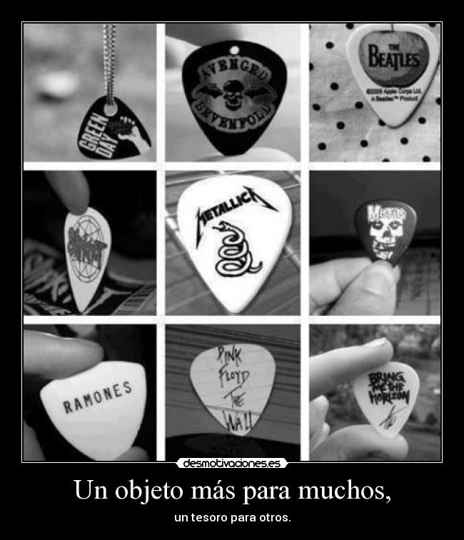 Un objeto más para muchos, - un tesoro para otros.