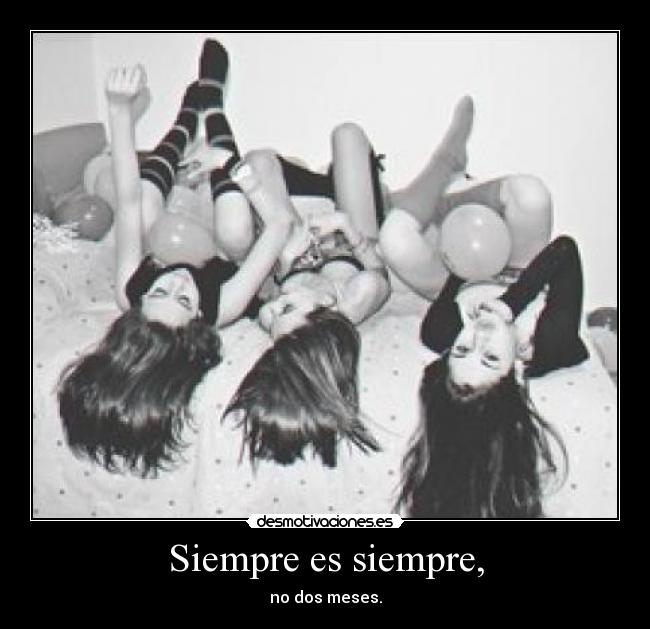 Siempre es siempre, - 