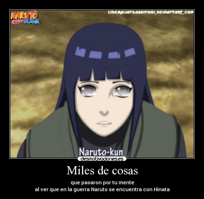 Miles de cosas - que pasaron por tu mente
al ver que en la guerra Naruto se encuentra con Hinata