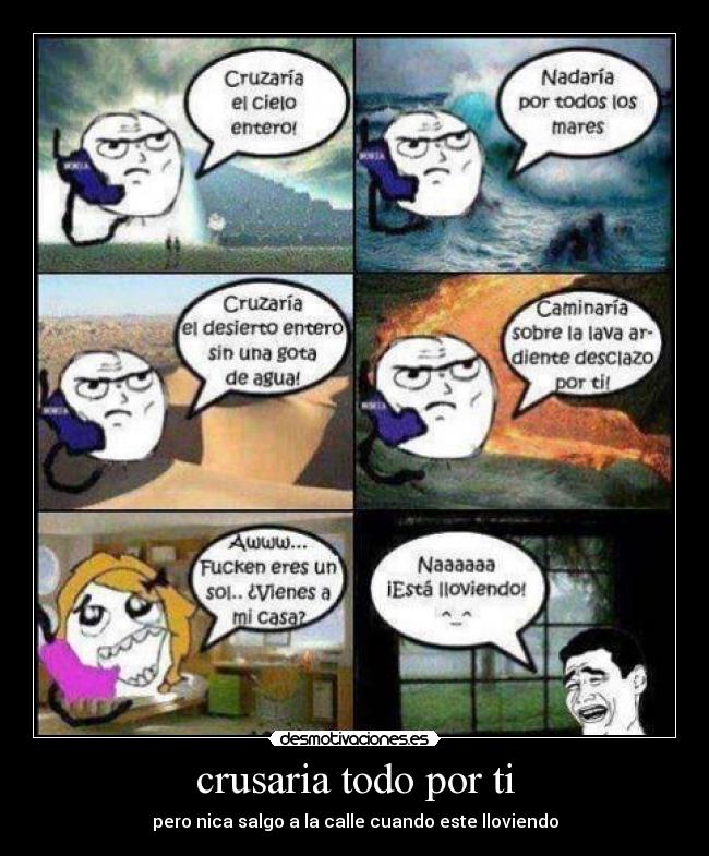 crusaria todo por ti - pero nica salgo a la calle cuando este lloviendo