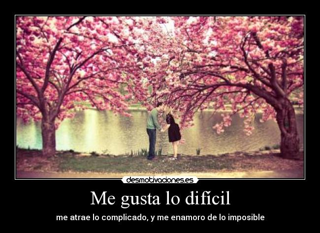 Me gusta lo difícil - 
