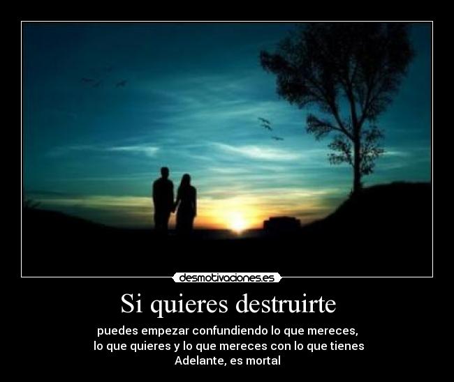 Si quieres destruirte - 