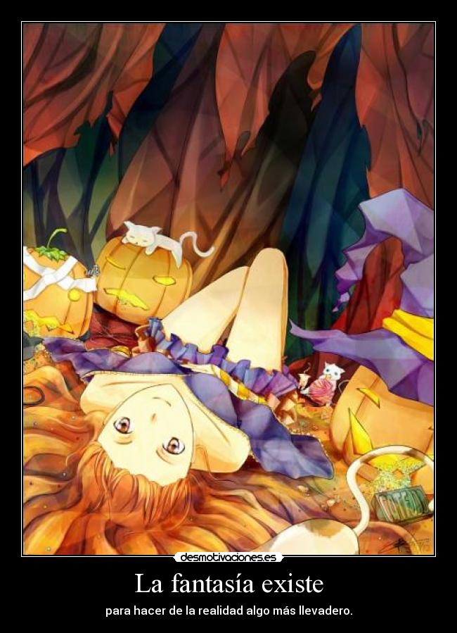 La fantasía existe -