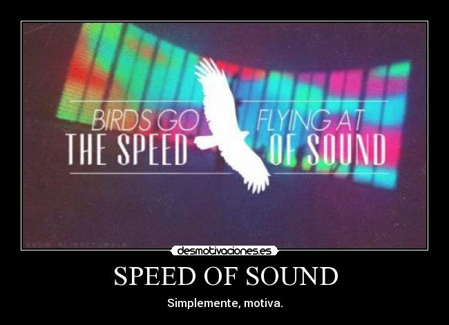 SPEED OF SOUND - Simplemente, motiva.