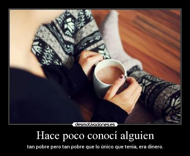 Hace poco conocí alguien -