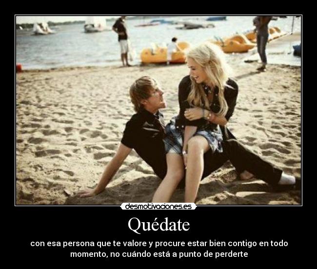 carteles quedate con persona que realidad ama desmotivaciones