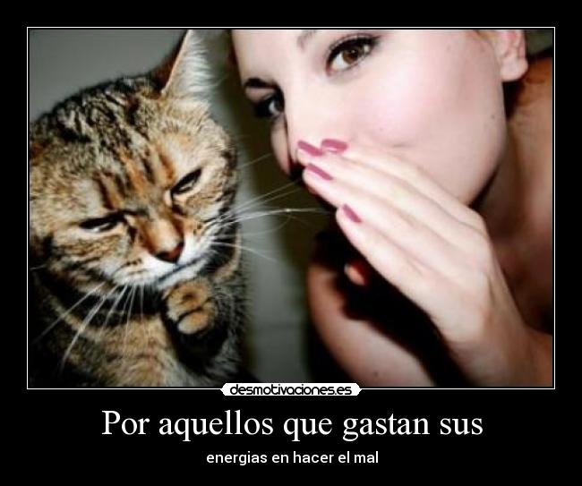 Por aquellos que gastan sus -
