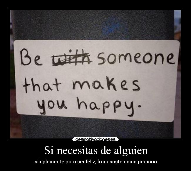 Si necesitas de alguien -