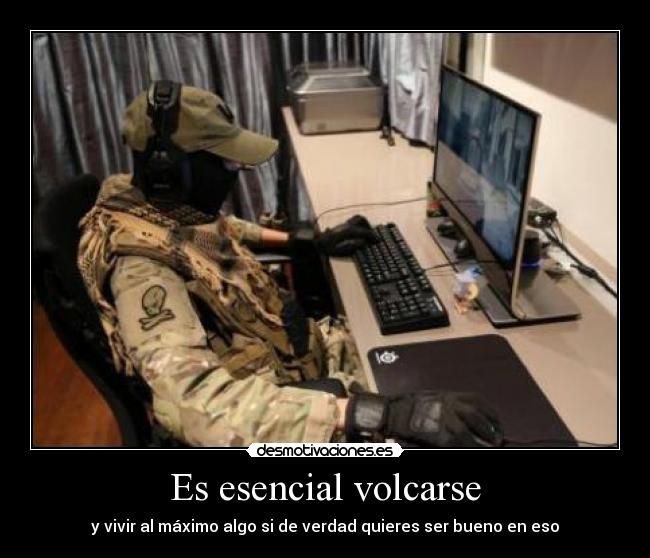 Es esencial volcarse - 