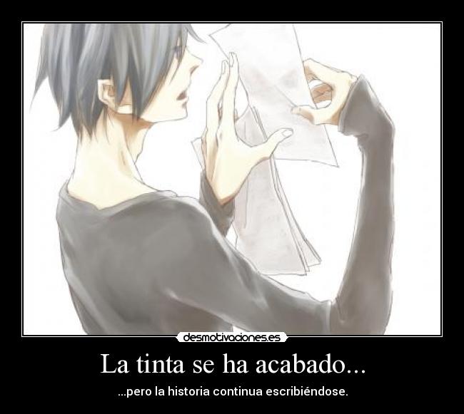La tinta se ha acabado... - ...pero la historia continua escribiéndose.