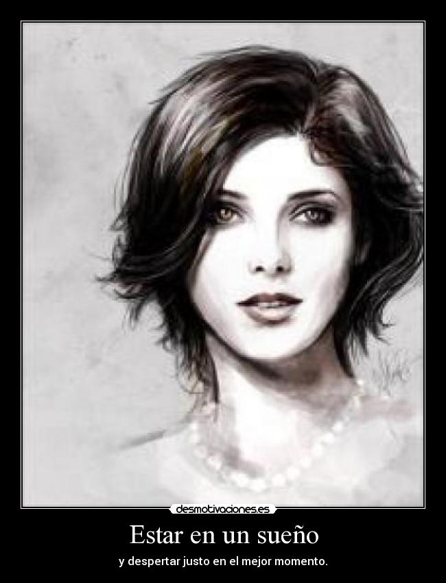 Estar en un sueño - y despertar justo en el mejor momento.