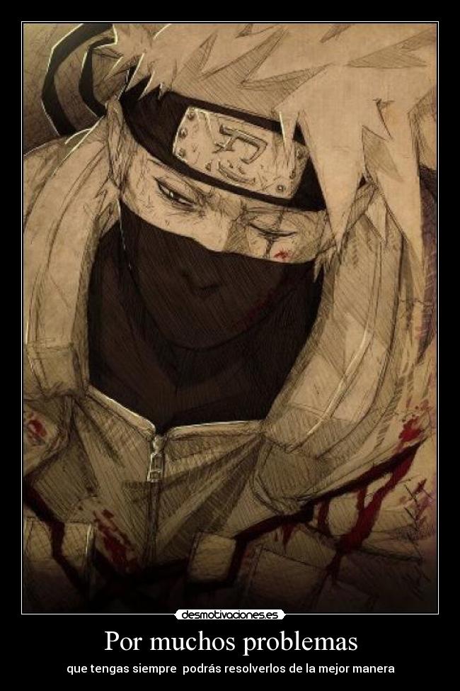 Por muchos problemas - que tengas siempre podrás resolverlos de la mejor manera