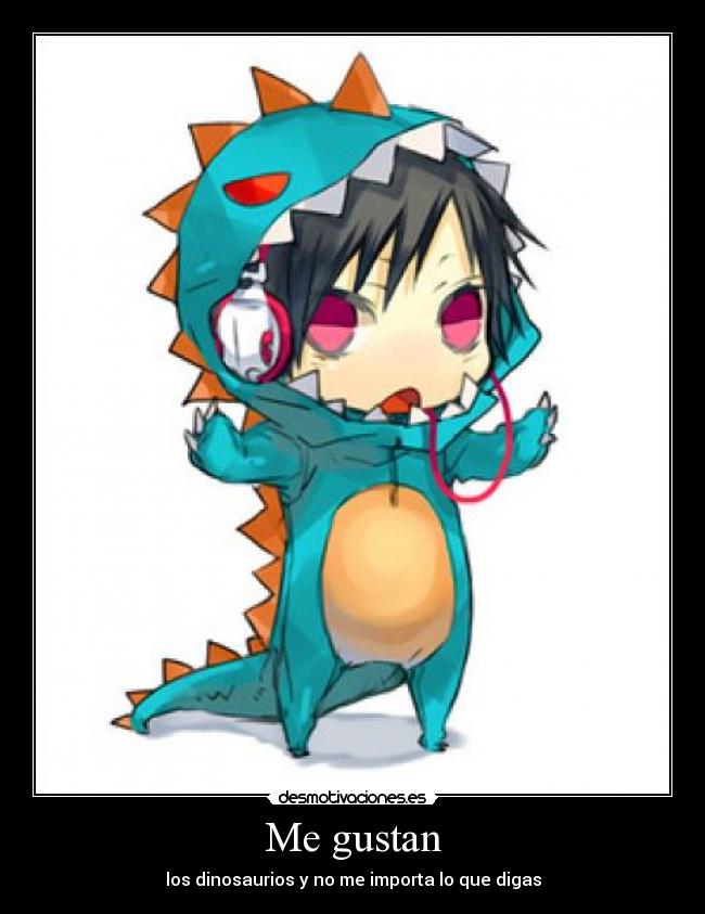 Me gustan - los dinosaurios y no me importa lo que digas