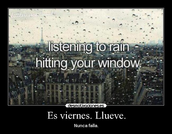 Es viernes. Llueve. - Nunca falla.