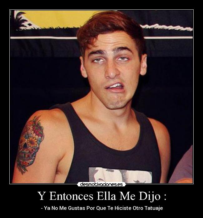 Y Entonces Ella Me Dijo : -