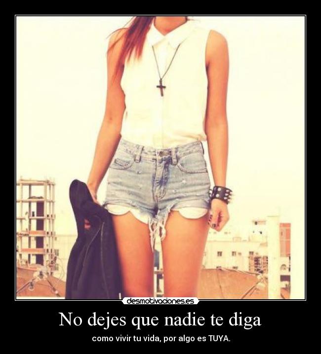 No dejes que nadie te diga - 