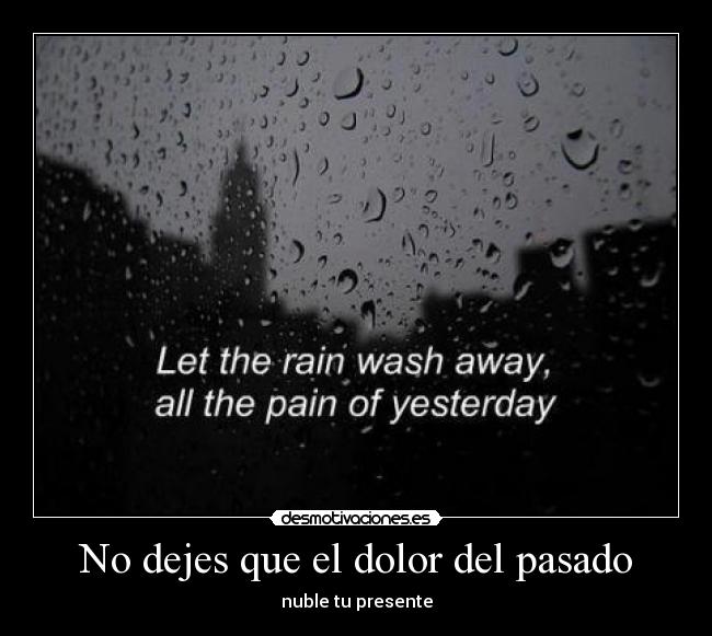 No dejes que el dolor del pasado - 