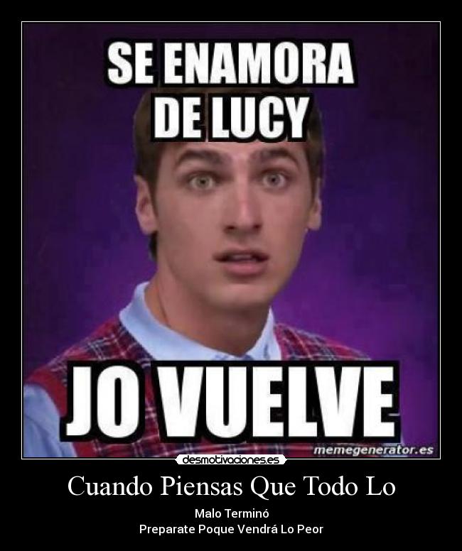 Cuando Piensas Que Todo Lo -