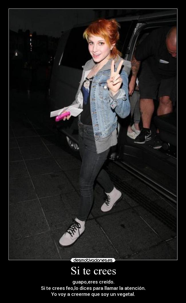 Si te crees - guapo,eres creído.
Si te crees feo,lo dices para llamar la atención.
Yo voy a creerme que soy un vegetal.