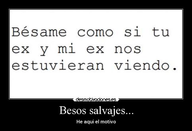 carteles besos besos amor jajaja salvajemente desmotivaciones