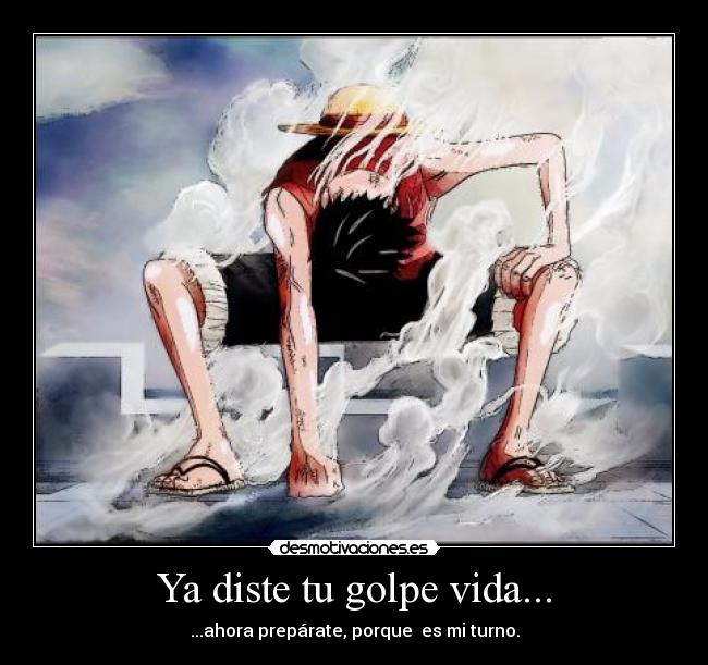 Ya diste tu golpe vida... - 