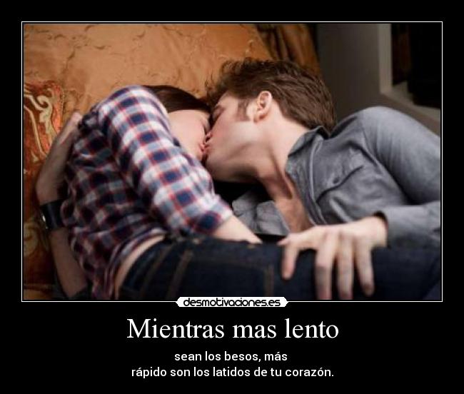 Mientras mas lento -