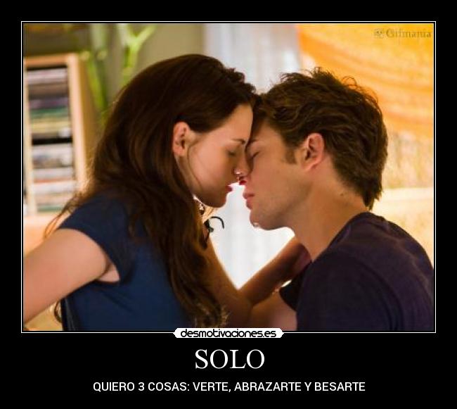 SOLO - QUIERO 3 COSAS: VERTE, ABRAZARTE Y BESARTE