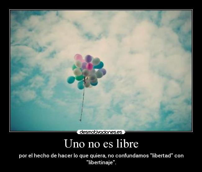 Uno no es libre - 