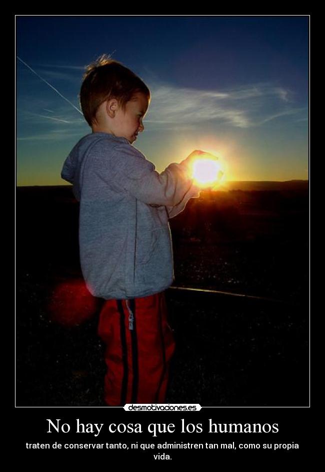 No hay cosa que los humanos -