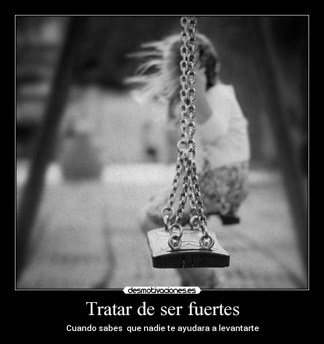 Tratar de ser fuertes -