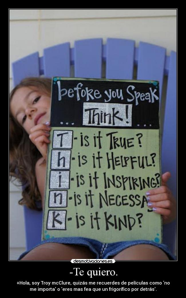 -Te quiero. - +Hola, soy Troy mcClure, quizás me recuerdes de películas como no
me importa o eres mas fea que un frigorífico por detrás.