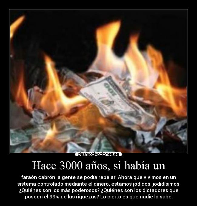 Hace 3000 años, si había un -