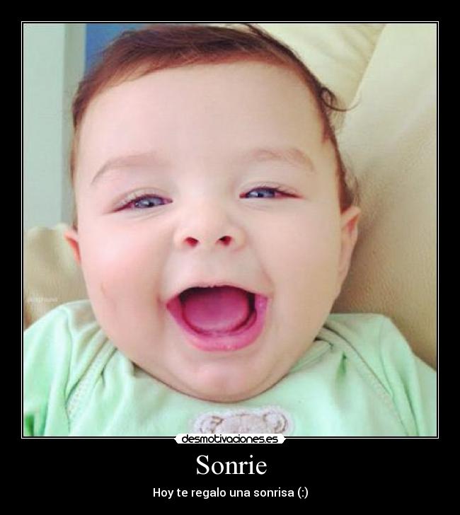 Sonrie - Hoy te regalo una sonrisa (:)