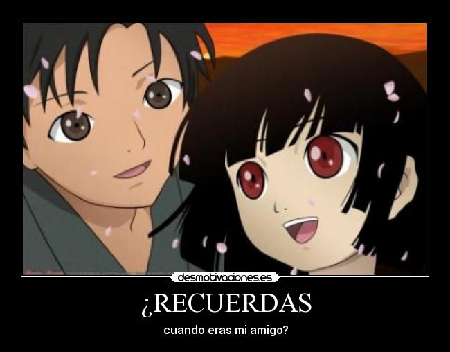 ¿RECUERDAS - cuando eras mi amigo?