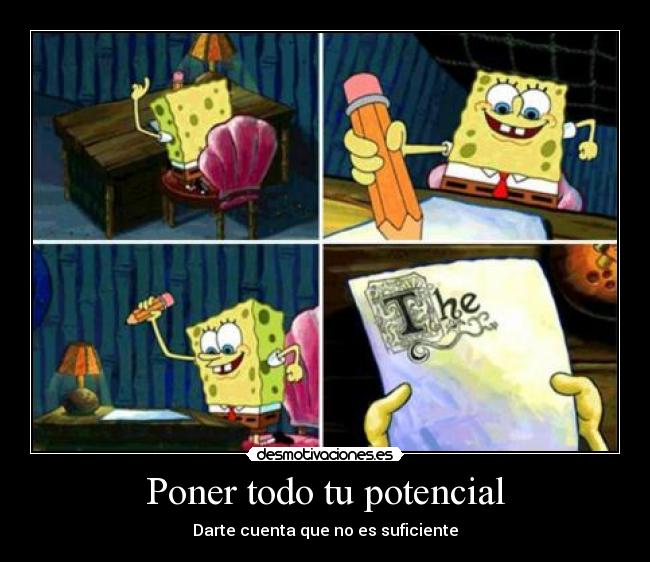 Poner todo tu potencial -