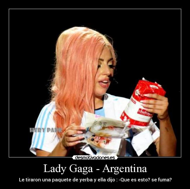 Lady Gaga - Argentina - Le tiraron una paquete de yerba y ella dijo : -Que es esto? se fuma?