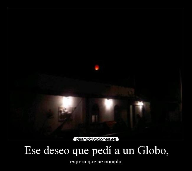 Ese deseo que pedí a un Globo, - 
