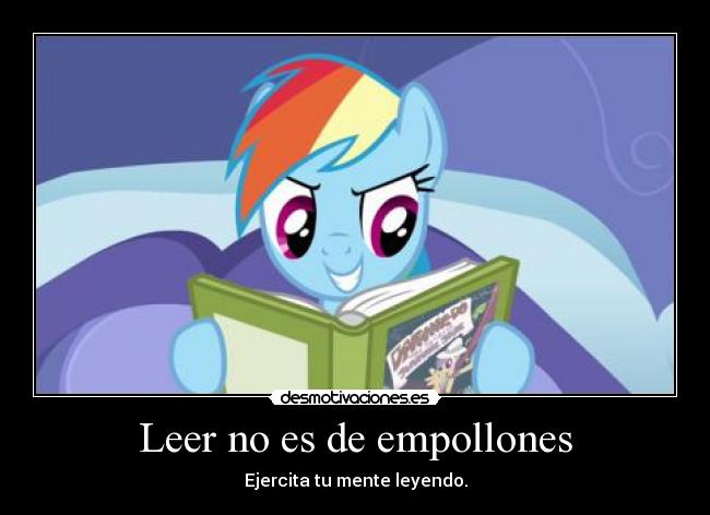 Leer no es de empollones - Ejercita tu mente leyendo.