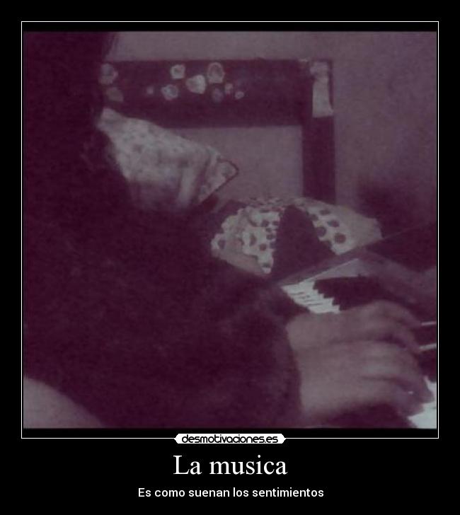 La musica - Es como suenan los sentimientos