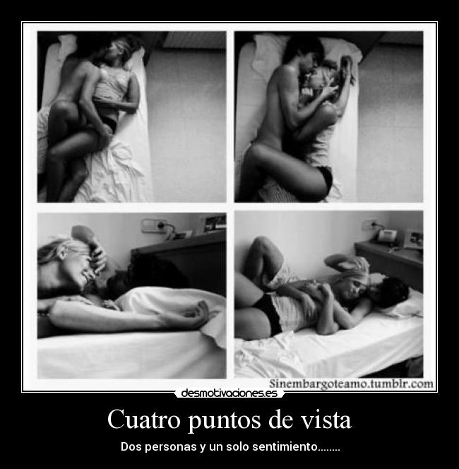 Cuatro puntos de vista - Dos personas y un solo sentimiento........
