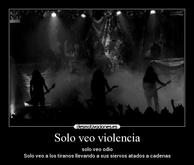 Solo veo violencia -