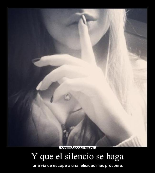 Y que el silencio se haga -