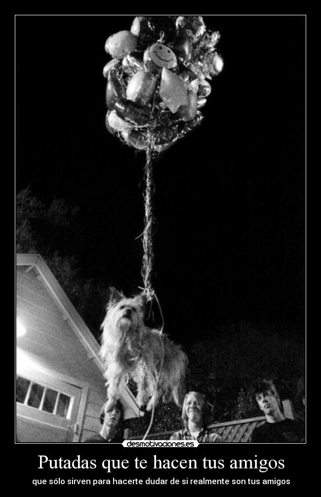 Putadas que te hacen tus amigos -
