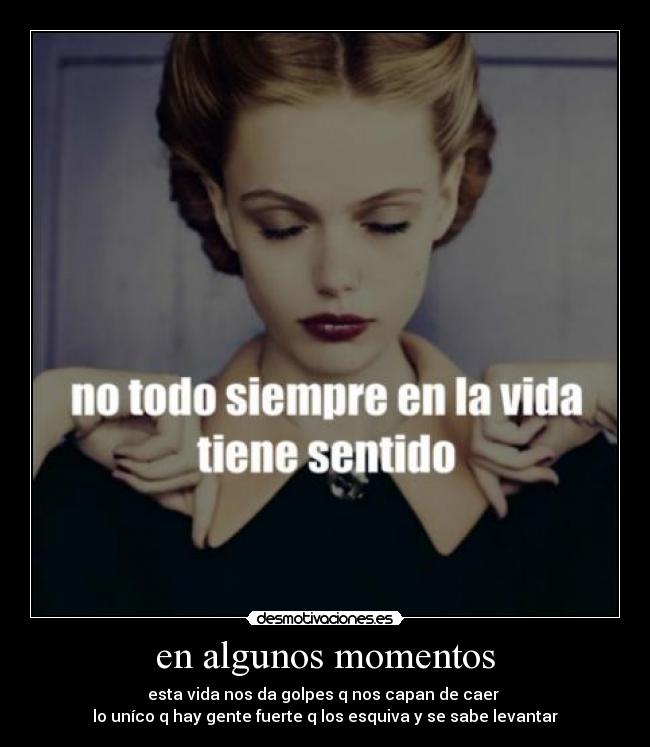 en algunos momentos -
