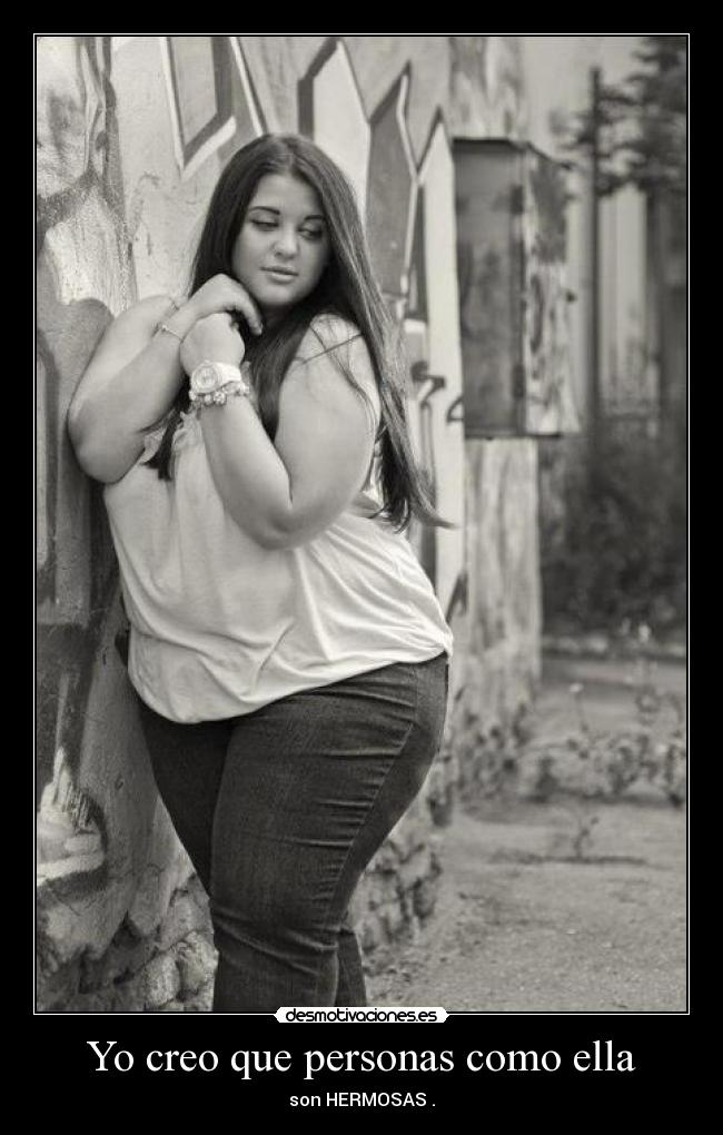 Yo creo que personas como ella -