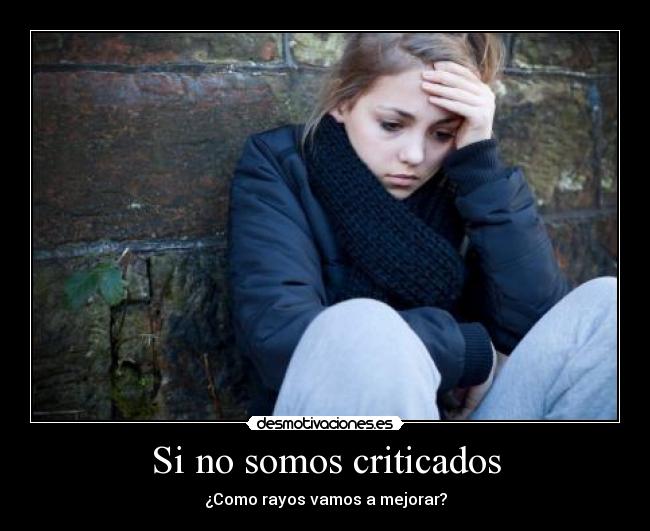 Si no somos criticados -