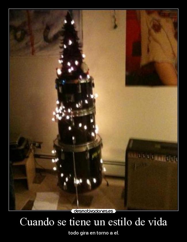 Cuando se tiene un estilo de vida - todo gira en torno a el.